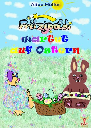 Buchcover Fritzipold wartet auf Ostern | Alice Höller | EAN 9783943710076 | ISBN 3-943710-07-6 | ISBN 978-3-943710-07-6