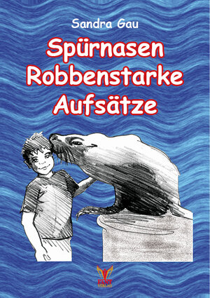Buchcover Spürnasen Robbenstarke Aufsätze E-Book | Sandra Gau | EAN 9783943710373 | ISBN 3-943710-37-8 | ISBN 978-3-943710-37-3