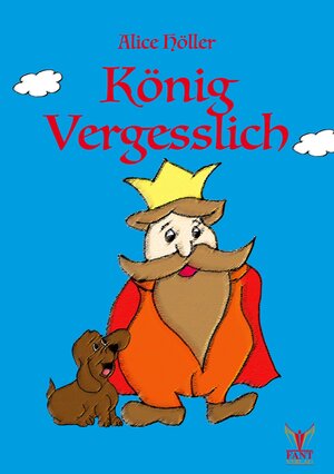 Buchcover König Vergesslich | Alice Höller | EAN 9783943710717 | ISBN 3-943710-71-8 | ISBN 978-3-943710-71-7