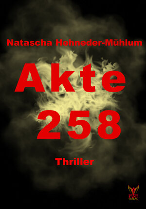 Buchcover Akte 258 | Natascha Hohneder-Mühlum | EAN 9783943710724 | ISBN 3-943710-72-6 | ISBN 978-3-943710-72-4