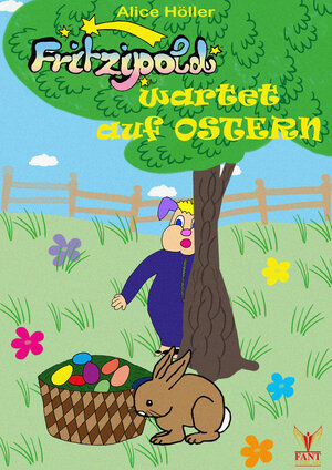 Buchcover Fritzipold wartet auf Ostern | Alice Höller | EAN 9783943710762 | ISBN 3-943710-76-9 | ISBN 978-3-943710-76-2