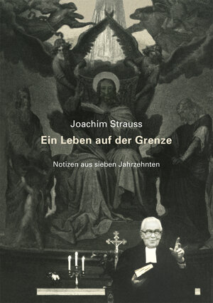 Buchcover Ein Leben auf der Grenze | Joachim Strauss | EAN 9783943713138 | ISBN 3-943713-13-X | ISBN 978-3-943713-13-8