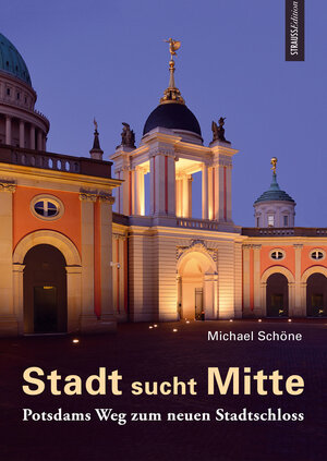 Buchcover Stadt sucht Mitte | Michael Schöne | EAN 9783943713268 | ISBN 3-943713-26-1 | ISBN 978-3-943713-26-8