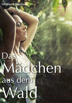 Buchcover Das Mädchen aus dem Wald | Nicolas Scheerbarth | EAN 9783943717723 | ISBN 3-943717-72-0 | ISBN 978-3-943717-72-3
