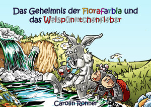 Buchcover Das Geheimnis der Florafarbia und das Weißpünktchenfieber | Carolin Ronner | EAN 9783943718096 | ISBN 3-943718-09-3 | ISBN 978-3-943718-09-6