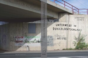 Buchcover Unterwegs in Dunkeldeutschland | Sebastian Hennig | EAN 9783943721010 | ISBN 3-943721-01-9 | ISBN 978-3-943721-01-0