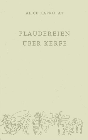 Buchcover Plaudereien über Kerfe | Alice Kaprolat | EAN 9783943721027 | ISBN 3-943721-02-7 | ISBN 978-3-943721-02-7
