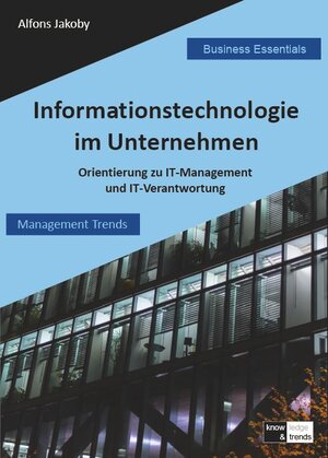 Buchcover Informationstechnologie im Unternehmen | Alfons Jakoby | EAN 9783943727043 | ISBN 3-943727-04-1 | ISBN 978-3-943727-04-3