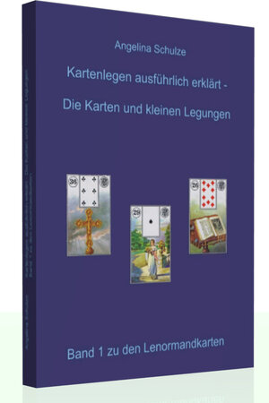 Buchcover Kartenlegen ausführlich erklärt - Die Karten und kleinen Legungen | Angelina Schulze | EAN 9783943729009 | ISBN 3-943729-00-1 | ISBN 978-3-943729-00-9