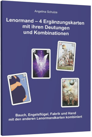 Buchcover Lenormand - 4 Ergänzungskarten mit ihren Deutungen und Kombinationen | Angelina Schulze | EAN 9783943729726 | ISBN 3-943729-72-9 | ISBN 978-3-943729-72-6
