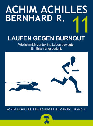 Buchcover Laufen gegen Burnout - Wie ich mich zurück ins Leben bewegte | Bernhard R. | EAN 9783943735215 | ISBN 3-943735-21-4 | ISBN 978-3-943735-21-5
