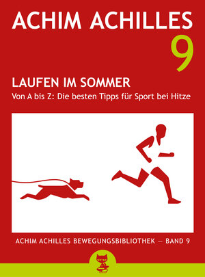 Buchcover Laufen im Sommer (Achim Achilles Bewegungsbibliothek Band 9) | Achim Achilles | EAN 9783943735222 | ISBN 3-943735-22-2 | ISBN 978-3-943735-22-2