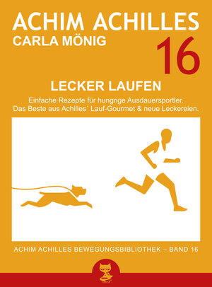 Buchcover Lecker Laufen (Achim Achilles Bewegungsbibliothek Band 16) | Achim Achilles | EAN 9783943735246 | ISBN 3-943735-24-9 | ISBN 978-3-943735-24-6