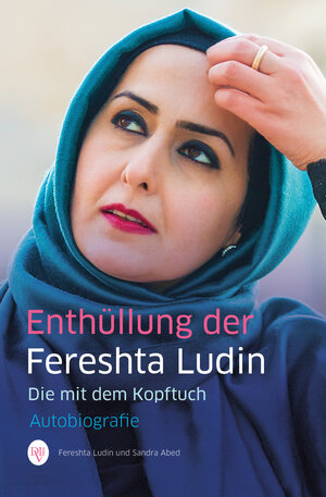 Buchcover Enthüllung der Fereshta Ludin | Fereshta Ludin | EAN 9783943737318 | ISBN 3-943737-31-4 | ISBN 978-3-943737-31-8