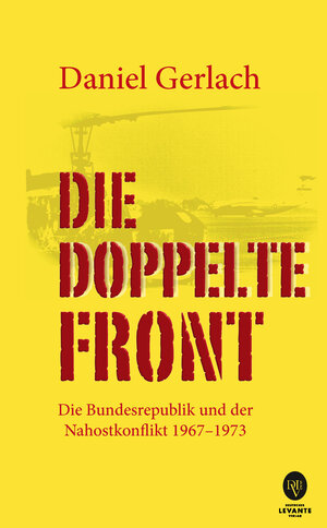 Buchcover Die doppelte Front | Daniel Gerlach | EAN 9783943737646 | ISBN 3-943737-64-0 | ISBN 978-3-943737-64-6