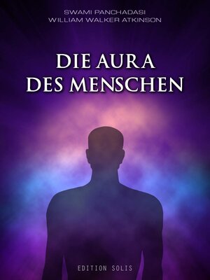 Buchcover Die Aura des Menschen | Swami Panchadasi | EAN 9783943739596 | ISBN 3-943739-59-7 | ISBN 978-3-943739-59-6