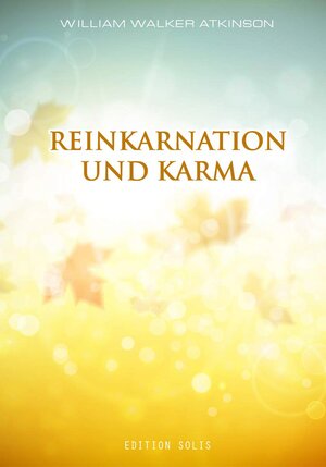 Buchcover Reinkarnation und Karma | William Walker Atkinson | EAN 9783943739626 | ISBN 3-943739-62-7 | ISBN 978-3-943739-62-6