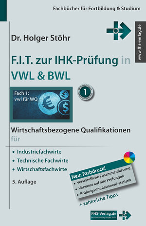 Buchcover F.I.T. zur IHK-Prüfung in VWL & BWL | Holger Stöhr | EAN 9783943743333 | ISBN 3-943743-33-0 | ISBN 978-3-943743-33-3