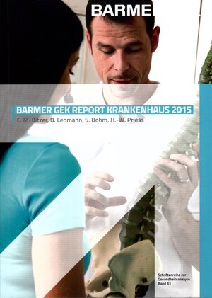 Buchcover BARMER GEK Report Krankenhaus 2015 | E. M. Bitzer | EAN 9783943744989 | ISBN 3-943744-98-1 | ISBN 978-3-943744-98-9