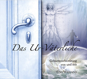 Buchcover Das Ur-Väterliche | Tina Wiegand | EAN 9783943746020 | ISBN 3-943746-02-X | ISBN 978-3-943746-02-0