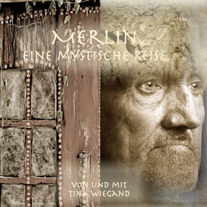 Buchcover Merlin - eine mystische Reise | Tina Wiegand | EAN 9783943746044 | ISBN 3-943746-04-6 | ISBN 978-3-943746-04-4