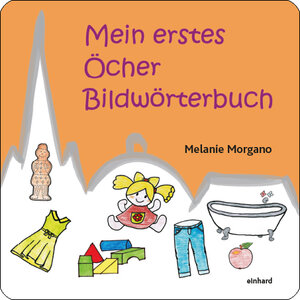 Buchcover Mein erstes Öcher Bildwörterbuch  | EAN 9783943748512 | ISBN 3-943748-51-0 | ISBN 978-3-943748-51-2