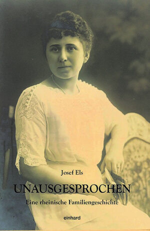Buchcover Unausgesprochen | Josef Els | EAN 9783943748758 | ISBN 3-943748-75-8 | ISBN 978-3-943748-75-8