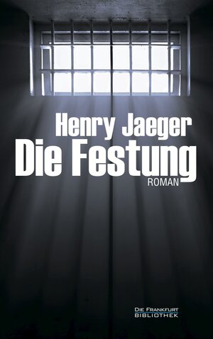 Buchcover Die Festung | Henry Jaeger | EAN 9783943758009 | ISBN 3-943758-00-1 | ISBN 978-3-943758-00-9