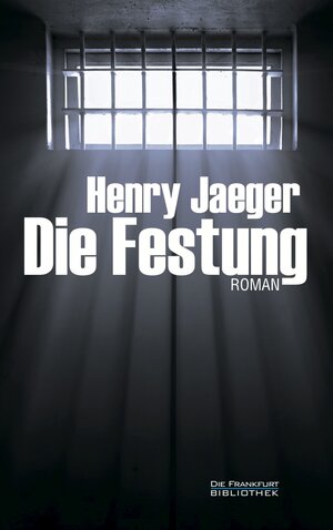 Buchcover Die Festung | Henry Jaeger | EAN 9783943758016 | ISBN 3-943758-01-X | ISBN 978-3-943758-01-6