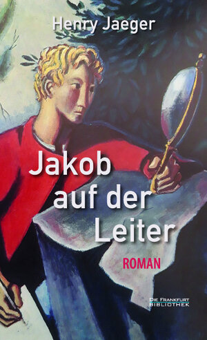 Buchcover Jakob auf der Leiter | Henry Jaeger | EAN 9783943758061 | ISBN 3-943758-06-0 | ISBN 978-3-943758-06-1