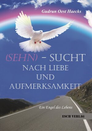 Buchcover Sehn - Sucht nach Liebe und Aufmerksamkeit | Gudrun Haecks | EAN 9783943760729 | ISBN 3-943760-72-3 | ISBN 978-3-943760-72-9