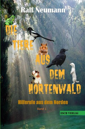 Buchcover Die Tiere aus dem Hortenwald | Ralf Neumann | EAN 9783943760750 | ISBN 3-943760-75-8 | ISBN 978-3-943760-75-0