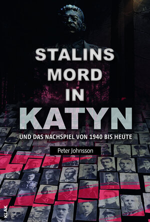 Buchcover Stalins Mord in Katyn | Peter Johnsson | EAN 9783943767186 | ISBN 3-943767-18-3 | ISBN 978-3-943767-18-6