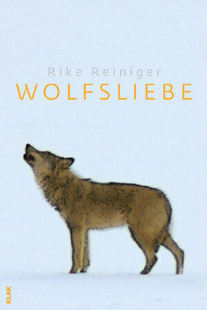 Buchcover Wolfsliebe | Rike Reiniger | EAN 9783943767254 | ISBN 3-943767-25-6 | ISBN 978-3-943767-25-4