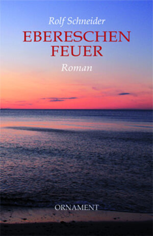 Buchcover Ebereschenfeuer | Rolf Schneider | EAN 9783943768893 | ISBN 3-943768-89-9 | ISBN 978-3-943768-89-3