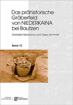 Buchcover Das prähistorische Gräberfeld von Niederkaina bei Bautzen | Gabriela Manschus | EAN 9783943770599 | ISBN 3-943770-59-1 | ISBN 978-3-943770-59-9