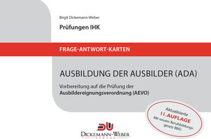 Buchcover Frage-und-Antwort-Karten für die Ausbildung der Ausbilder (AdA / AEVO) | Birgit Dickemann-Weber | EAN 9783943772074 | ISBN 3-943772-07-1 | ISBN 978-3-943772-07-4