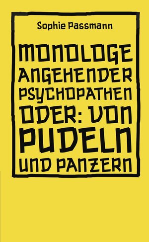 Buchcover Monologe angehender Psychopathen | Sophie Passmann | EAN 9783943774955 | ISBN 3-943774-95-3 | ISBN 978-3-943774-95-5