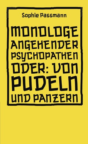 Buchcover Monologe angehender Psychopathen | Sophie Passmann | EAN 9783943774962 | ISBN 3-943774-96-1 | ISBN 978-3-943774-96-2