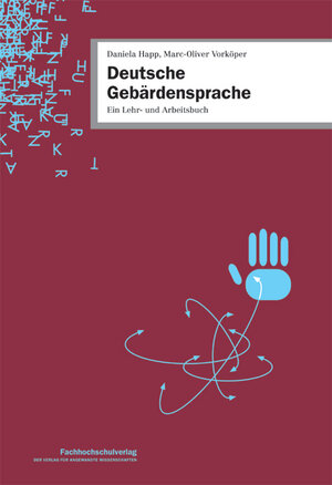 Buchcover Deutsche Gebärdensprache | Daniela Happ | EAN 9783943787344 | ISBN 3-943787-34-6 | ISBN 978-3-943787-34-4