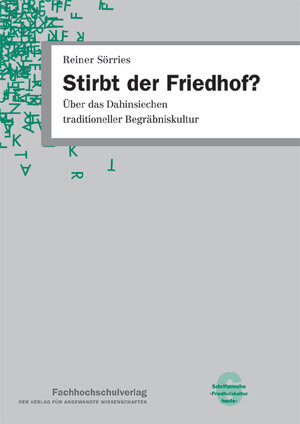 Buchcover Stirbt der Friedhof? | Reiner Sörries | EAN 9783943787672 | ISBN 3-943787-67-2 | ISBN 978-3-943787-67-2