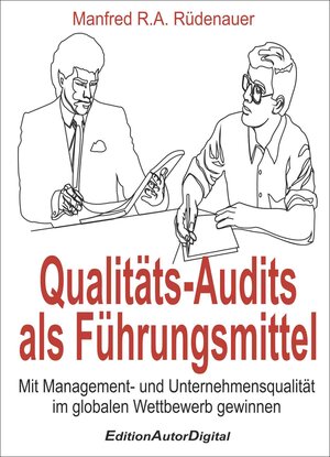 Buchcover Qualitäts-Audits als Führungsmittel | Manfred R.A. Rüdenauer | EAN 9783943788006 | ISBN 3-943788-00-8 | ISBN 978-3-943788-00-6