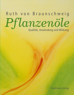 Buchcover Pflanzenöle | Ruth von Braunschweig | EAN 9783943793550 | ISBN 3-943793-55-9 | ISBN 978-3-943793-55-0
