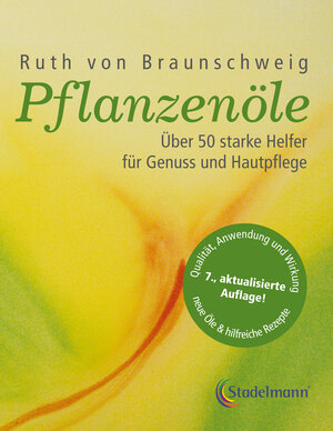 Buchcover Pflanzenöle - Qualität, Anwendung und Wirkung | Ruth von Braunschweig | EAN 9783943793697 | ISBN 3-943793-69-9 | ISBN 978-3-943793-69-7