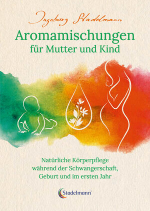 Buchcover Aromamischungen für Mutter und Kind | Ingeborg Stadelmann | EAN 9783943793949 | ISBN 3-943793-94-X | ISBN 978-3-943793-94-9