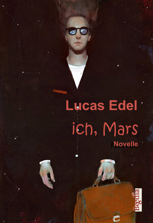 Buchcover ich, Mars | Lucas Edel | EAN 9783943795776 | ISBN 3-943795-77-2 | ISBN 978-3-943795-77-6