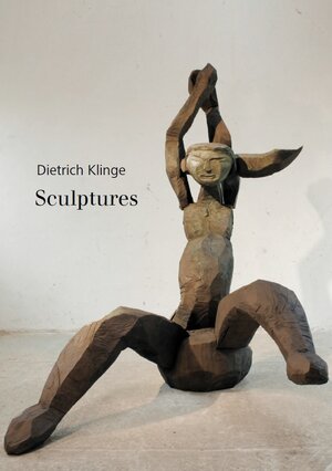Buchcover Dietrich Klinge - Sculptures  | EAN 9783943800074 | ISBN 3-943800-07-5 | ISBN 978-3-943800-07-4