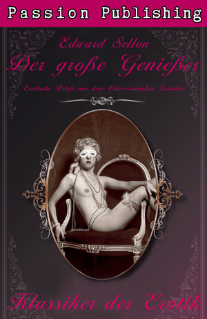 Buchcover Klassiker der Erotik 18: Der große Genießer | Edward Sellon | EAN 9783943809510 | ISBN 3-943809-51-X | ISBN 978-3-943809-51-0