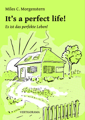 Buchcover It's a perfect life! | Miles C. Morgenstern | EAN 9783943811032 | ISBN 3-943811-03-4 | ISBN 978-3-943811-03-2