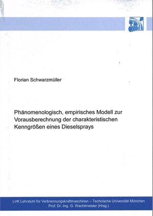 Buchcover Phänomenologisch, empirisches Modell zur Vorausberechnung der charakteristischen Kenngrößen eines Dieselsprays | Florian Schwarzmüller | EAN 9783943813265 | ISBN 3-943813-26-6 | ISBN 978-3-943813-26-5
